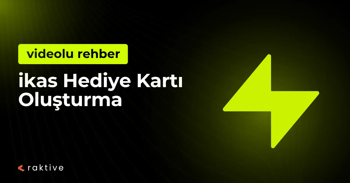 ikas Hediye Kartı Oluşturma: Sadık Müşteriler ve Nakit Akışı Sağlayın