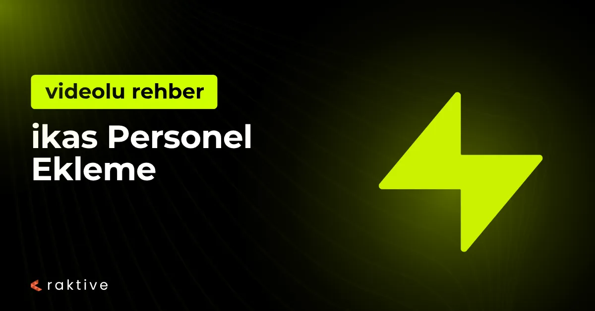 ikas Personel Ekleme ve Yetki Yönetimi: Ekibinizi Güvenle Büyütün