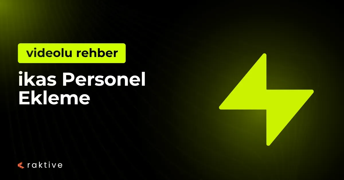 ikas Personel Ekleme ve Yetki Yönetimi: Ekibinizi Güvenle Büyütün